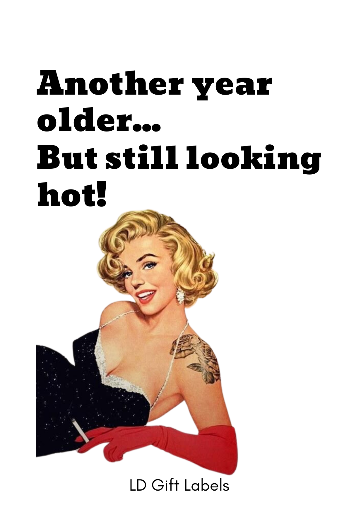 'Another Year Older... But Still Looking Hot!' Wijnlabel πβ¨