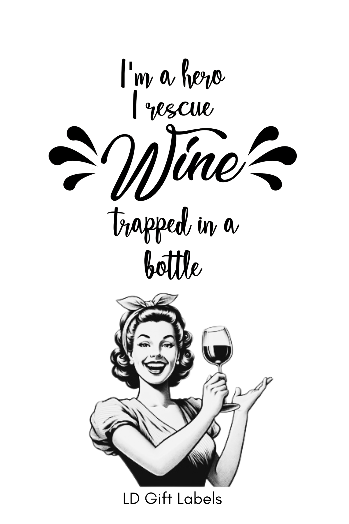 "I'm a Hero – I Rescue Wine Trapped in a Bottle!" Wijnlabel 🍷🦸♀️