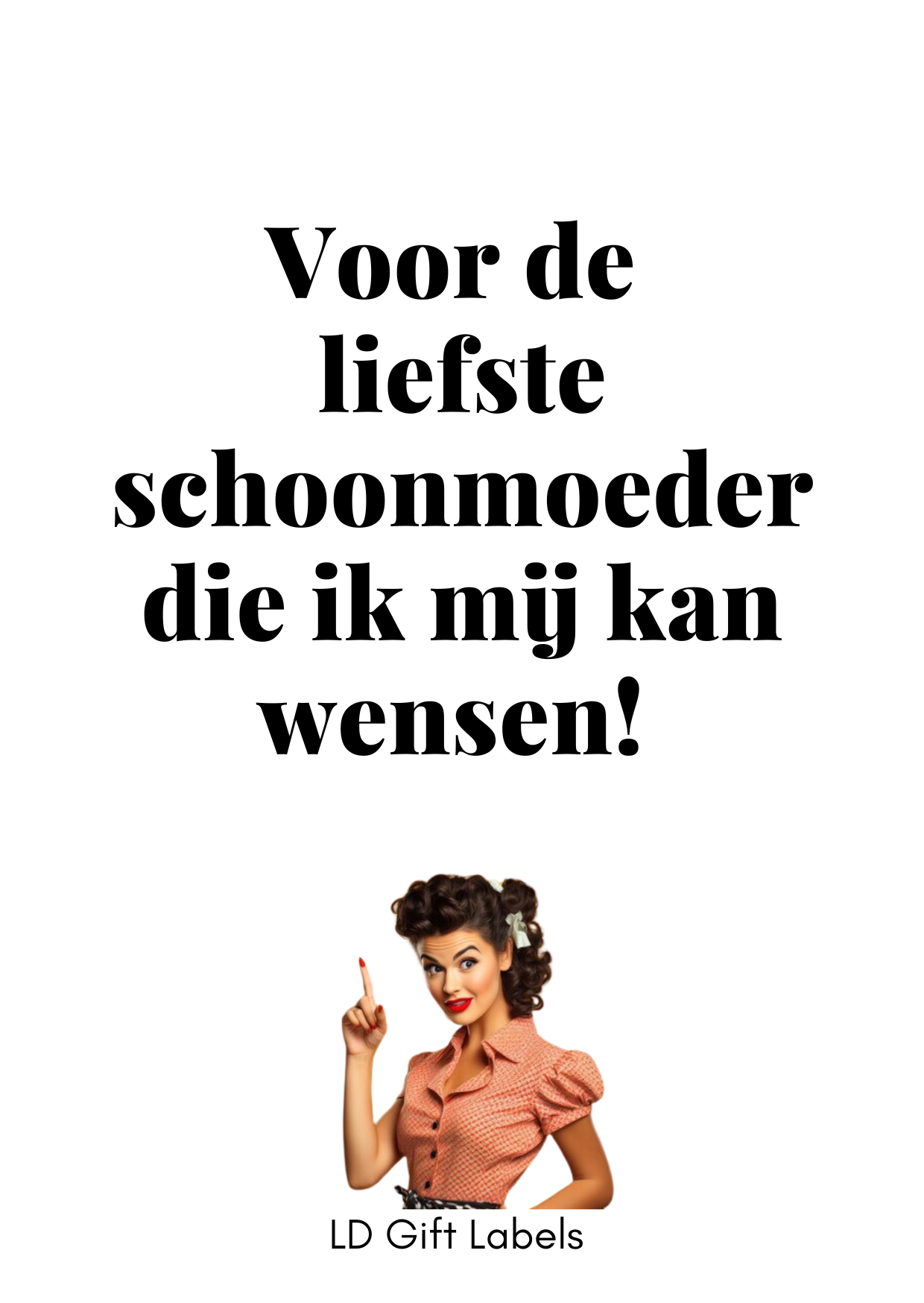 Voor de liefste schoonmoeder die ik mij kan wensen! - Wijnlabel π·π