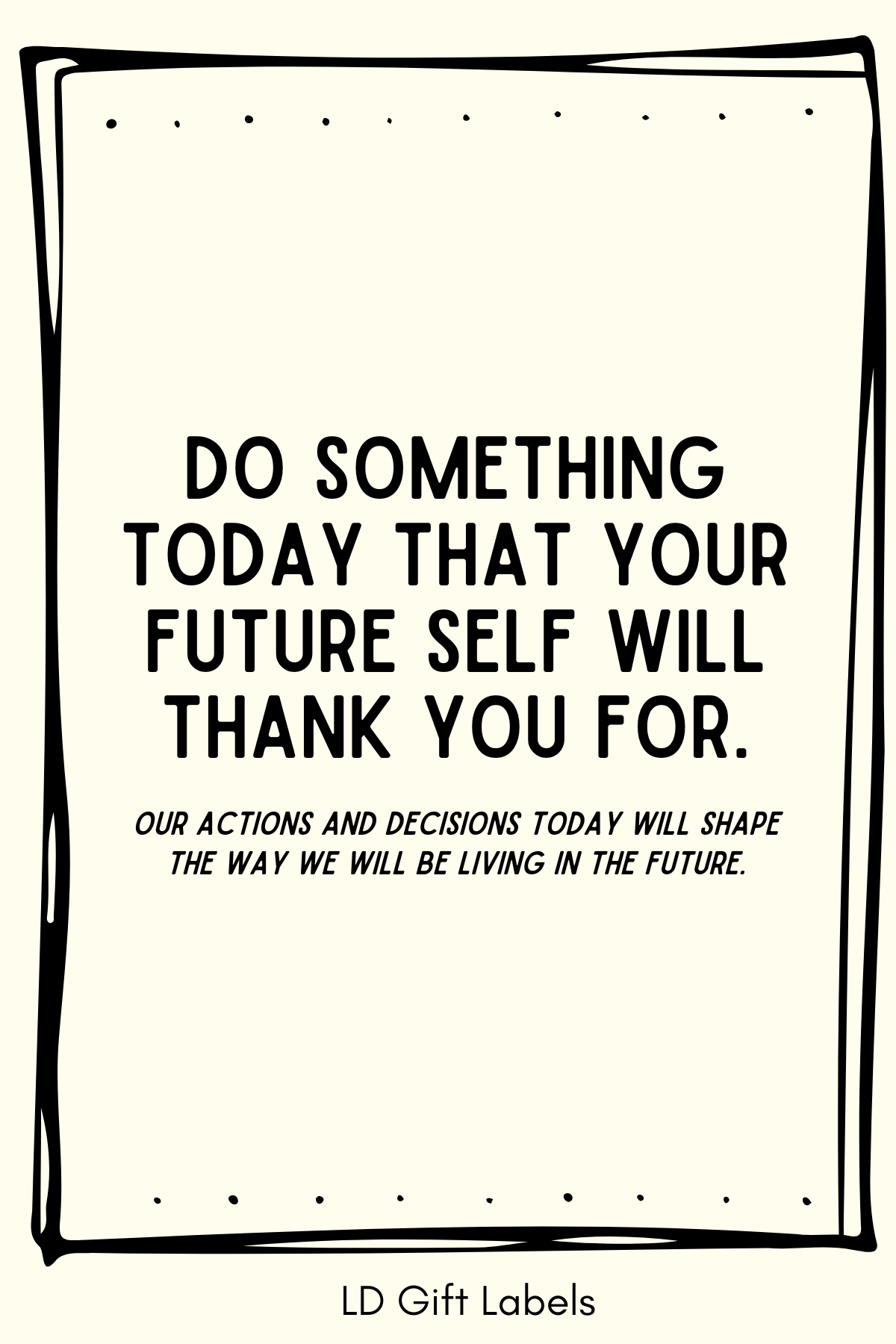 Stijlvolle giftlabel: 'Do something today that your future self will thank you for.' ❤️✨