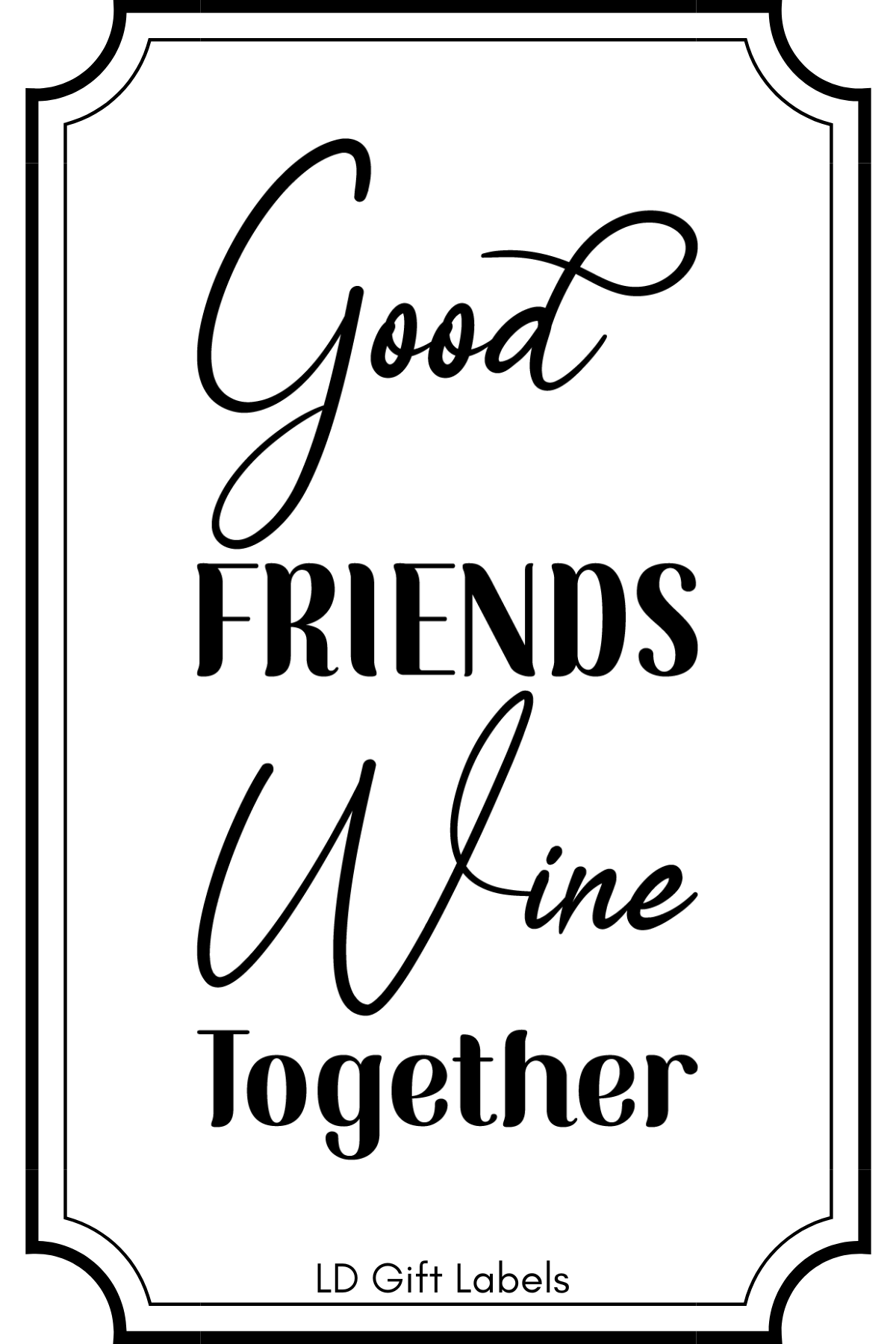 Stijlvolle giftlabel: 'Good Friends Wine Together'.💖✨