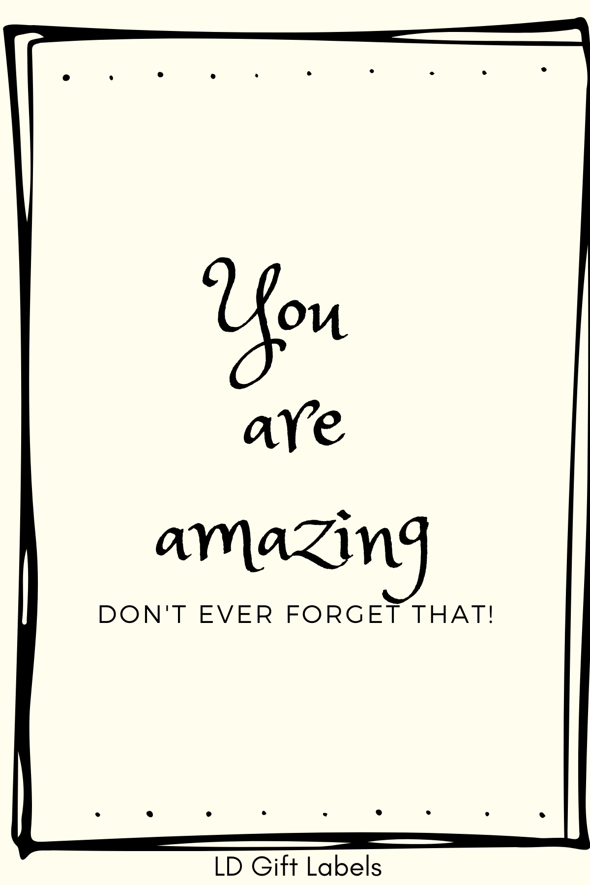 You Are Amazing! Don't Ever Forget That! - Wijnlabel 🌟